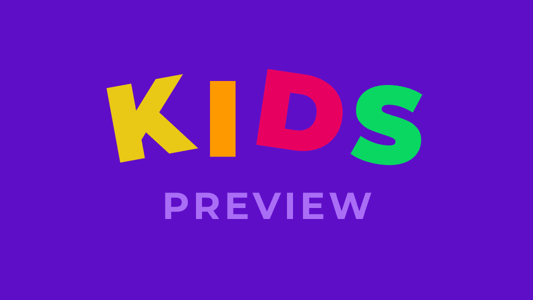 Kids Preview